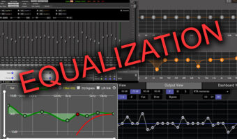 DSP 101 – Proper Equalization Ensures Great Sound